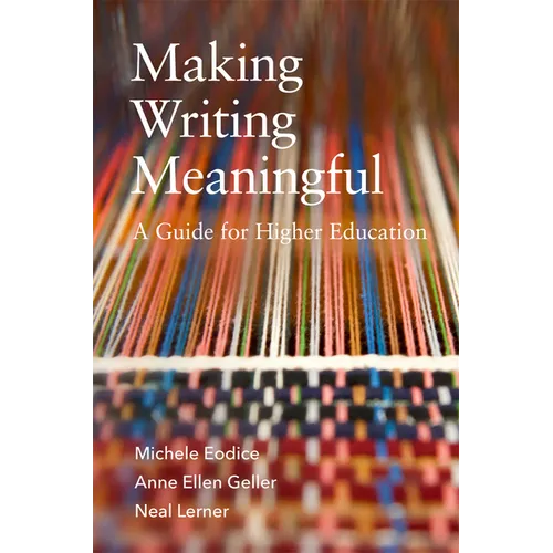 Making Writing Meaningful: A Guide for Higher Education Volume 5