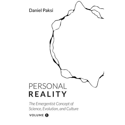 Personal Reality, Volume 1: The Emergentist Concept of Science, Evolution, and Culture