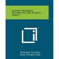 Cousin Monroe's History Of The Pickens Family