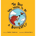 The Dog Who Wanted to Be a Butterfly