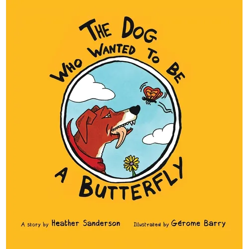 The Dog Who Wanted to Be a Butterfly