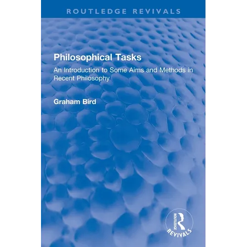 Philosophical Tasks: An Introduction to Some Aims and Methods in Recent Philosophy