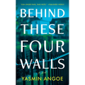 Behind These Four Walls