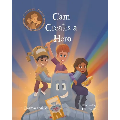 Cam Creates A Hero: Growth Mindset Book For Kids
