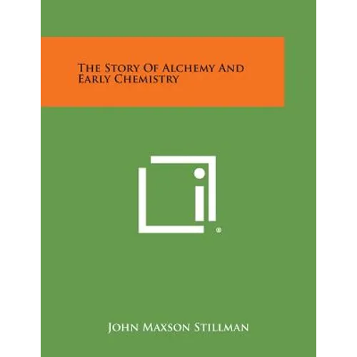 The Story of Alchemy and Early Chemistry