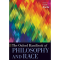 The Oxford Handbook of Philosophy and Race
