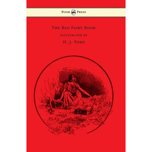 The Red Fairy Book - Illustrated by H. J. Ford