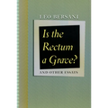 Is the Rectum a Grave?: And Other Essays