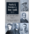 The Land They Loved Volume V: Poets and Poems of the New South, Volume 2