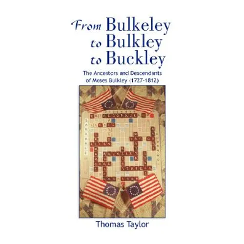From Bulkeley to Bulkley to Buckley - Hardcover