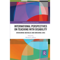 International Perspectives on Teaching with Disability: Overcoming Obstacles and Enriching Lives