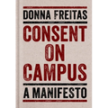 Consent on Campus: A Manifesto