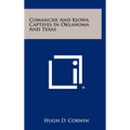 Comanche And Kiowa Captives In Oklahoma And Texas