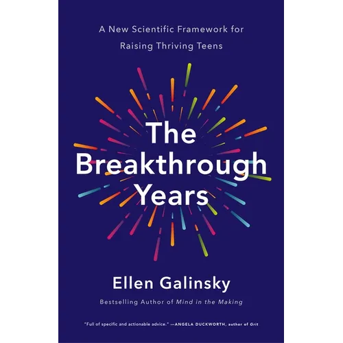 The Breakthrough Years: A New Scientific Framework for Raising Thriving Teens