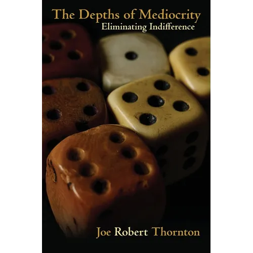 The Depths of Mediocrity: Eliminating Indifference