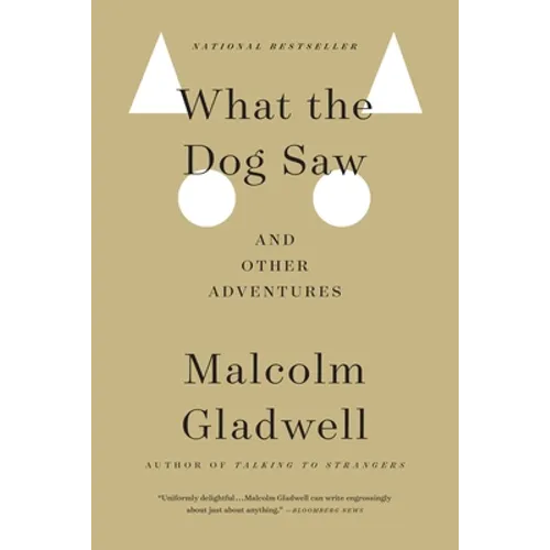 What the Dog Saw: And Other Adventures