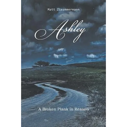 Ashley: A Broken Plank in Reason