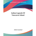 Indian Legends Of Vancouver Island
