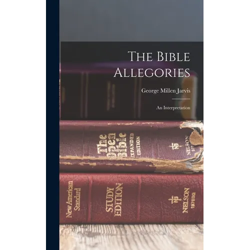The Bible Allegories: An Interpretation