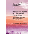 Indigenous Rights to Land Versus Extractivism
