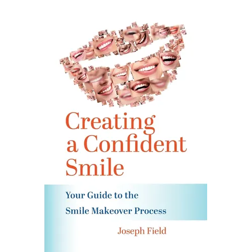 Creating a Confident Smile: Your Guide to the Smile Makeover Process