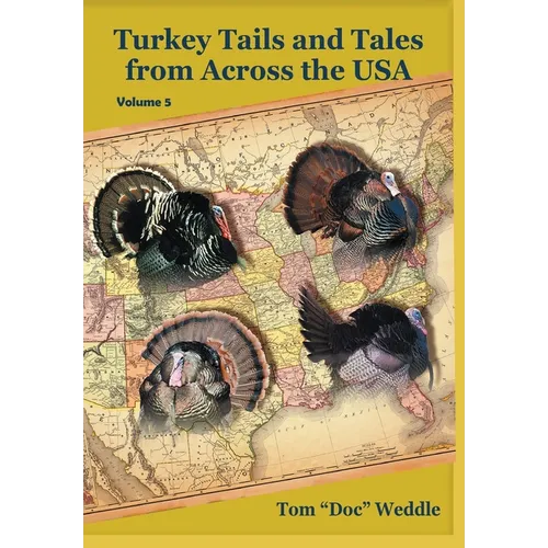 Turkey Tails and Tales from Across the USA - Volume 5