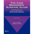 The Case Manager's Survival Guide: The Case Manager's Survival Guide