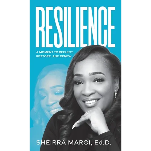 Resilience: A Moment to Reflect, Restore, and Renew