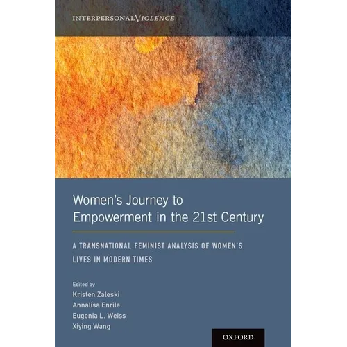 Women's Journey to Empowerment in the 21st Century: A Transnational Feminist Analysis of Women's Lives in Modern Times