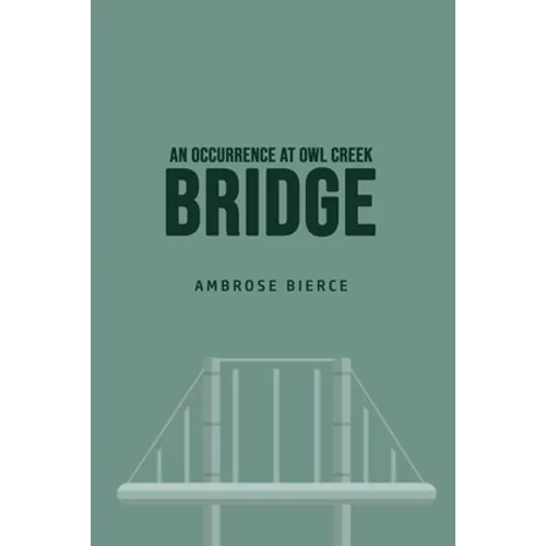 An Occurrence at Owl Creek Bridge