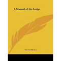 A Manual of the Lodge