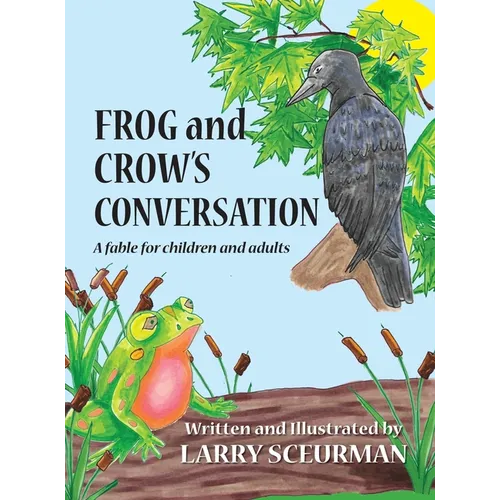 Frog and Crow's Conversation: A Fable for Children and Adults about Decision Making