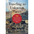Traveling to Unknown Places: Nineteenth-Century Journeys Toward French and American Selfhood