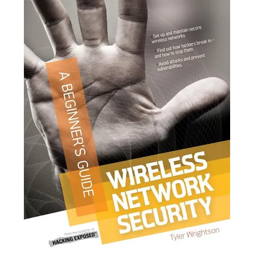 Wireless Network Security a Beginner's Guide