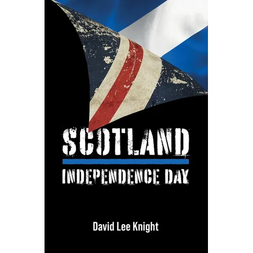 Scotland: Independence Day