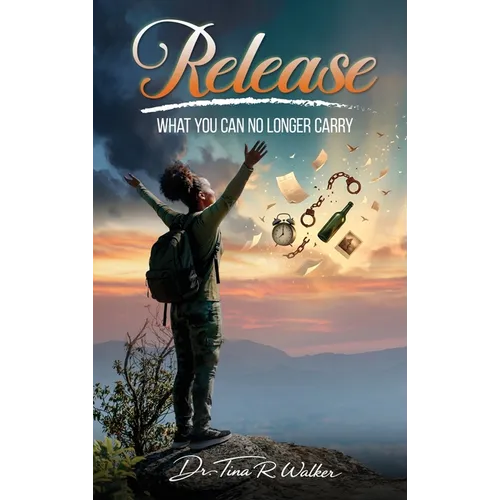 Release What You Can No Longer Carry
