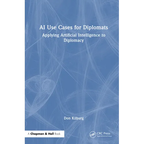 AI Use Cases for Diplomats: Applying Artificial Intelligence to Diplomacy