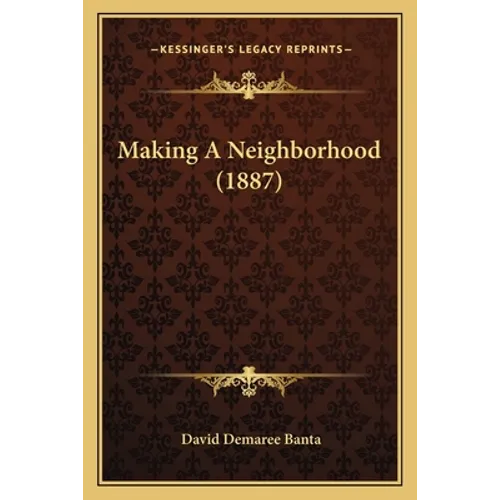 Making A Neighborhood (1887)