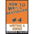 How to Write a Bestseller: Writing a Series