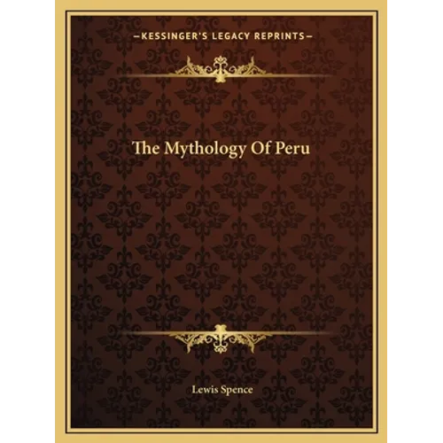 The Mythology Of Peru