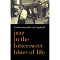 Jazz in the Bittersweet Blues of Life
