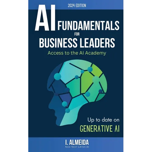 Artificial Intelligence Fundamentals for Business Leaders: Up to Date With Generative AI