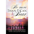 No More Than I Can Bear