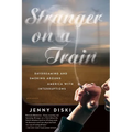 Stranger on a Train: Daydreaming and Smoking Around America with Interruptions