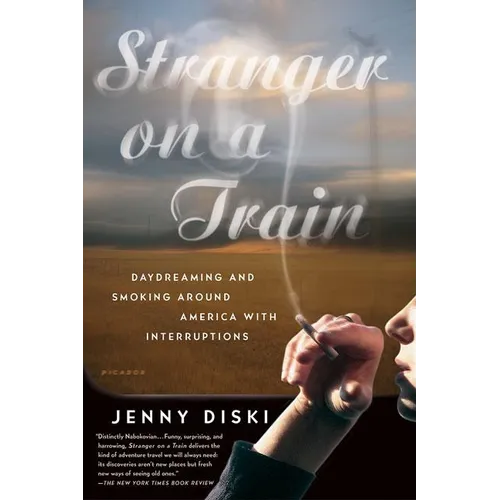 Stranger on a Train: Daydreaming and Smoking Around America with Interruptions