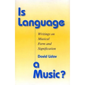 Is Language a Music?: Writings on Musical Form and Signification