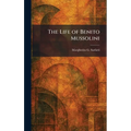 The Life of Benito Mussolini