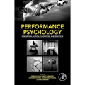 Performance Psychology: Perception, Action, Cognition, and Emotion