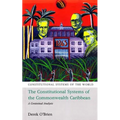The Constitutional Systems of the Commonwealth Caribbean: A Contextual Analysis