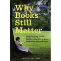 Why Books Still Matter: Honoring Joyce Meskis-Essays on the Past, Present, and Future of Books, Bookselling, and Publishing